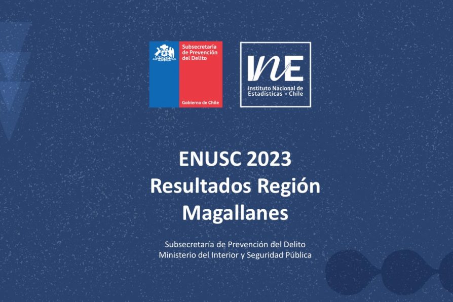 ENUSC 2023: Magallanes se mantiene como la región con menor victimización a nivel nacional